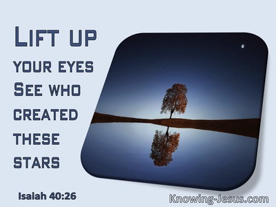 Isaiah 40:26  Life Up Your Head And See (blue)